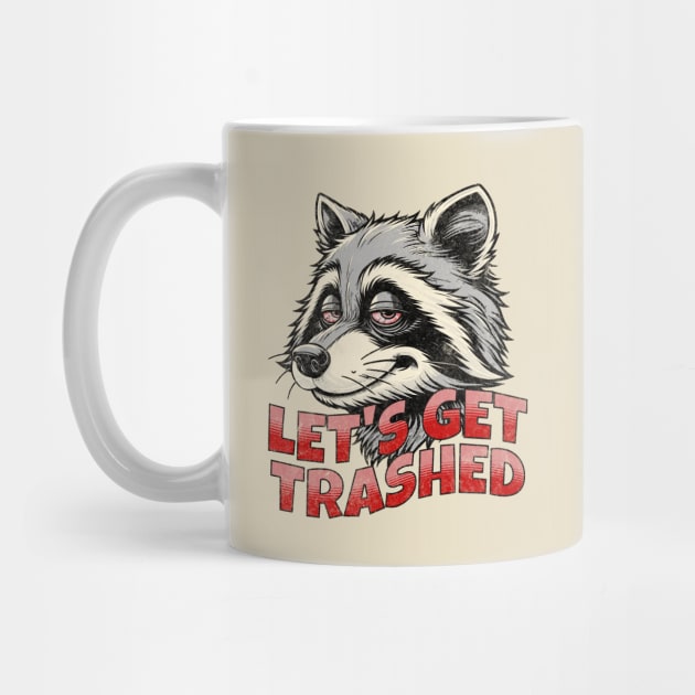 Let's Get Trashed Funny Retro Vintage Raccoon Trash Panda by Lunatic Bear